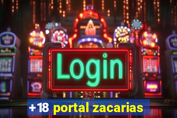 +18 portal zacarias
